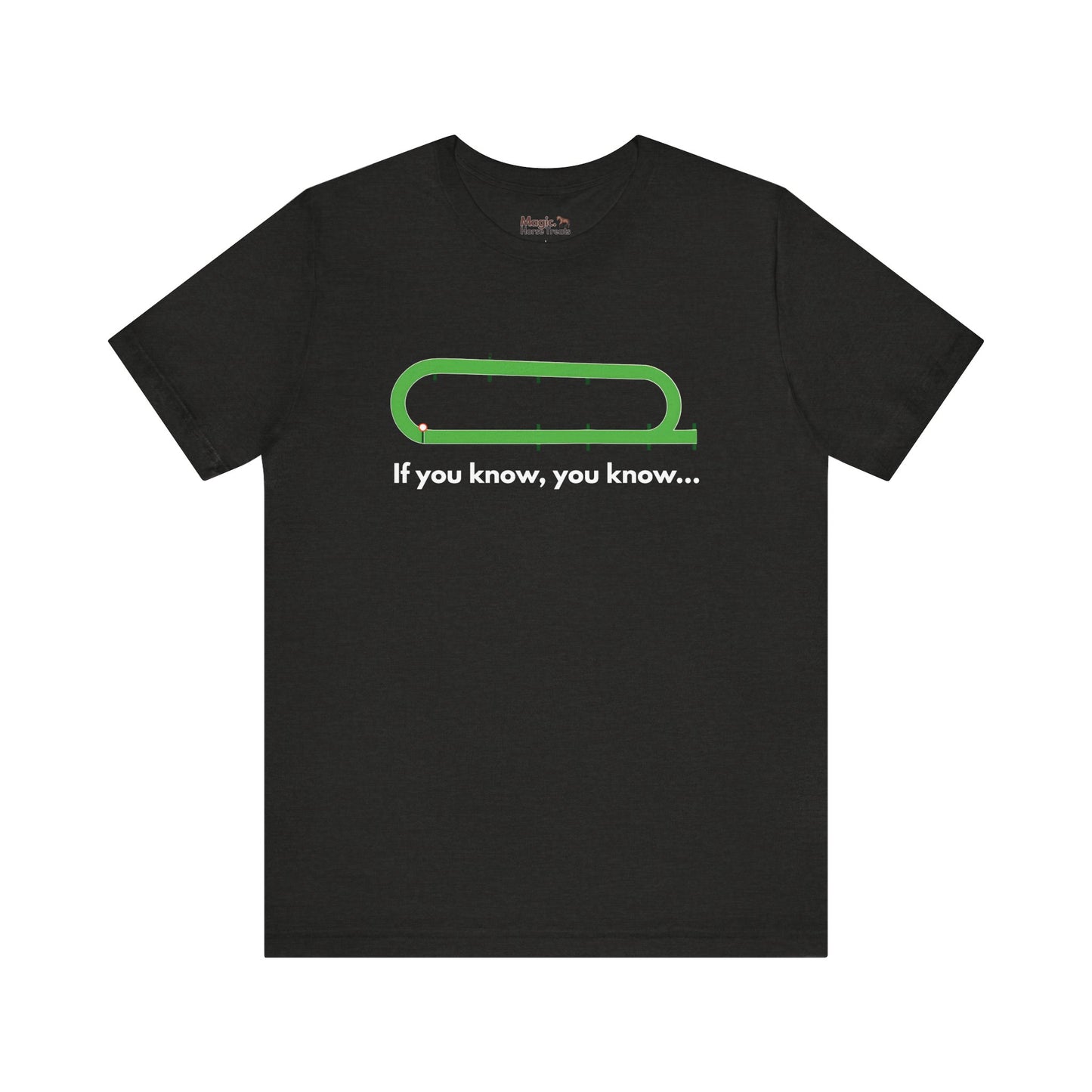 'If you know, you know....' Unisex Jersey Short Sleeve Tee, Funny Horse racing T-shirt - Magic. Horse Treats